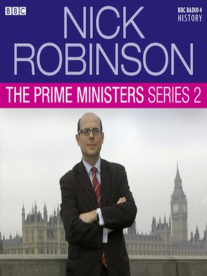 cover image of Nick Robinson's the Prime Ministers  the Complete Series 2